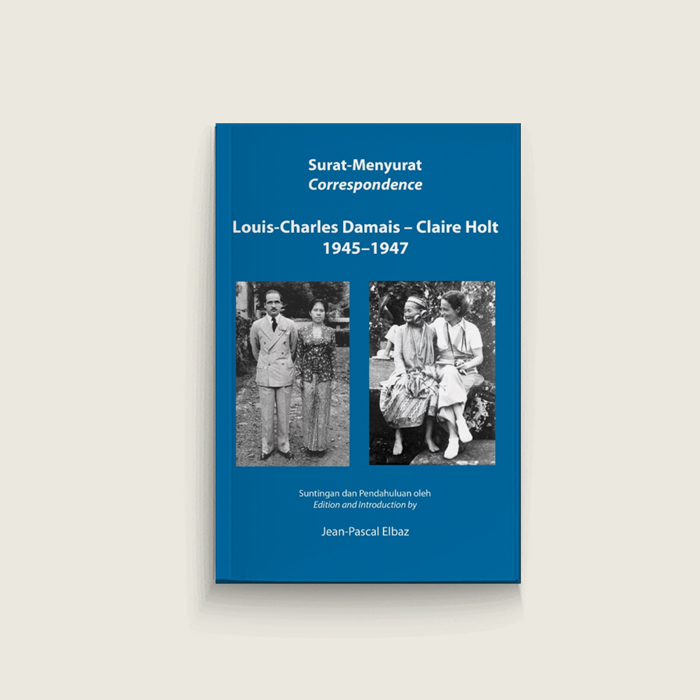Book Cover: Surat-Menyurat Louis Charles Damais-Claire Holt 1945–1947