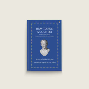 Book Cover: How to Run a Country: Panduan Klasik untuk Pemimpin Modern