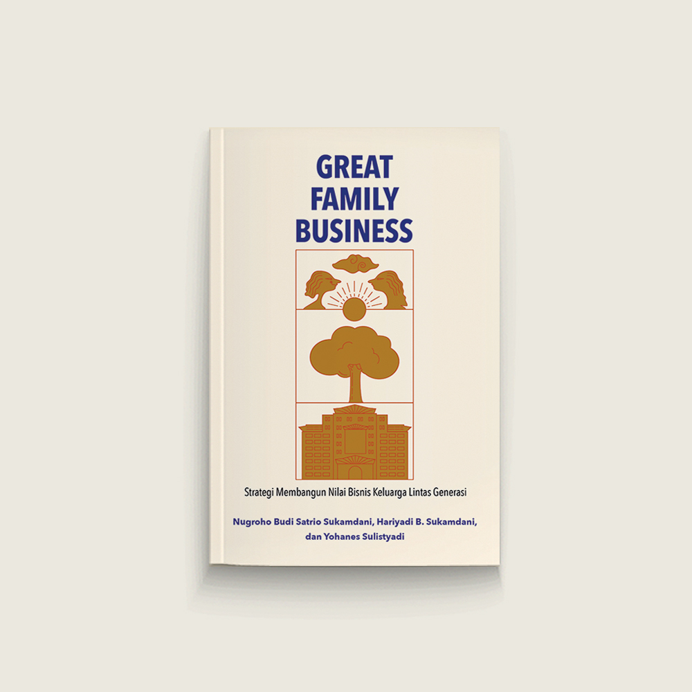 Book Cover: Great Family Business: Strategi Membangun Nilai Bisnis Keluarga Lintas Generasi