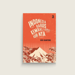 Book Cover: Indonesia Harus Kembali kepada Rohnya