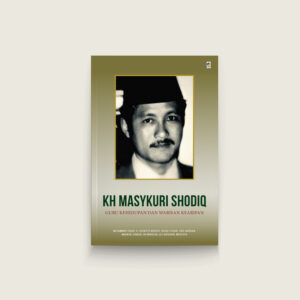 Book Cover: KH Masykuri Shodiq: Guru Kehidupan dan Warisan Kearifan