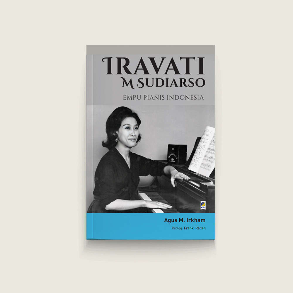 Book Cover: Iravati M Sudiarso: Empu Pianis Indonesia