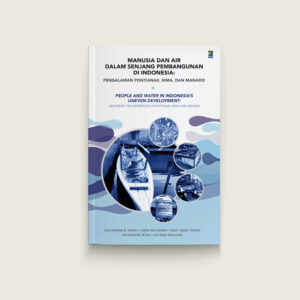 Book Cover: Manusia dan Air dalam Senjang Pembangunan di Indonesia: Pengalaman Pontianak, Bima, dan Manado
