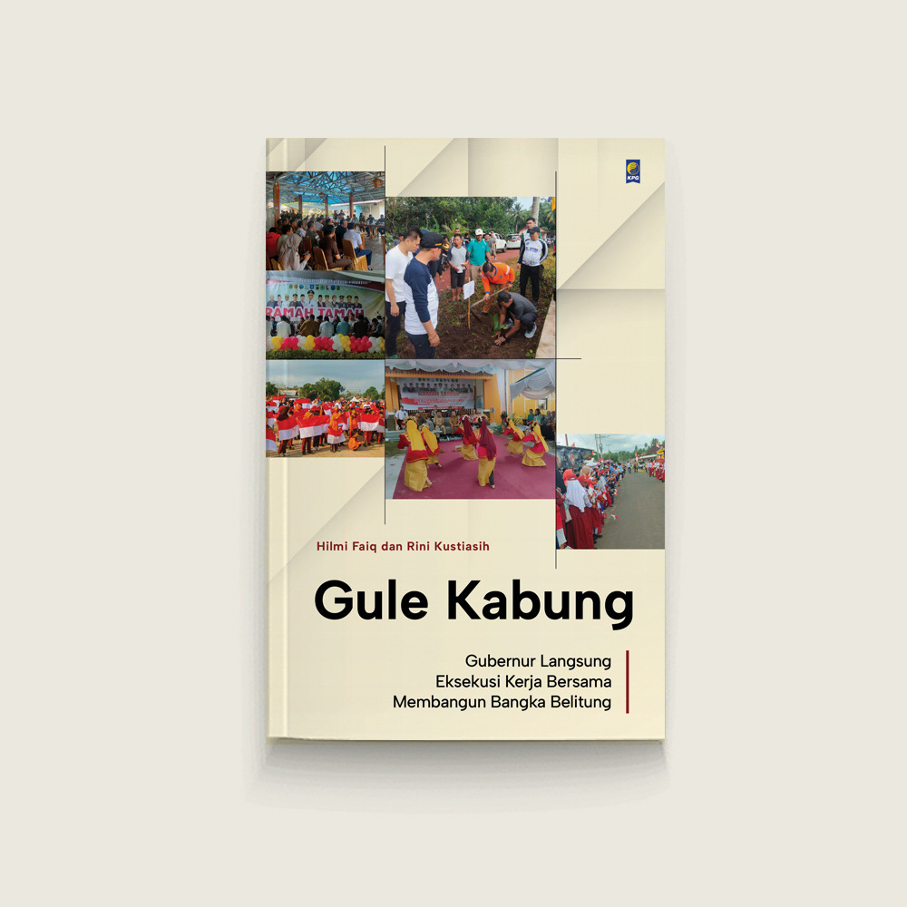 Book Cover: Gule Kabung: Gubernur Langsung Eksekusi Kerja Bersama Membangun Bangka Belitung