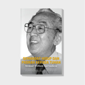 Book Cover: Semangat Hidup dan Pasrah kepada Tuhan: Memoar William Soeryadjaya Edisi Softcover