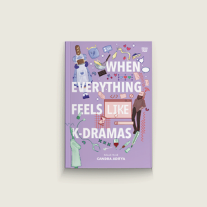 Book Cover: WHEN EVERYTHING FEELS LIKE KDRAMAS