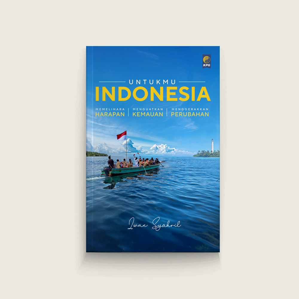 Book Cover: Untukmu Indonesia: Memelihara Harapan, Menguatkan Kemauan, Menggerakan Perubahan