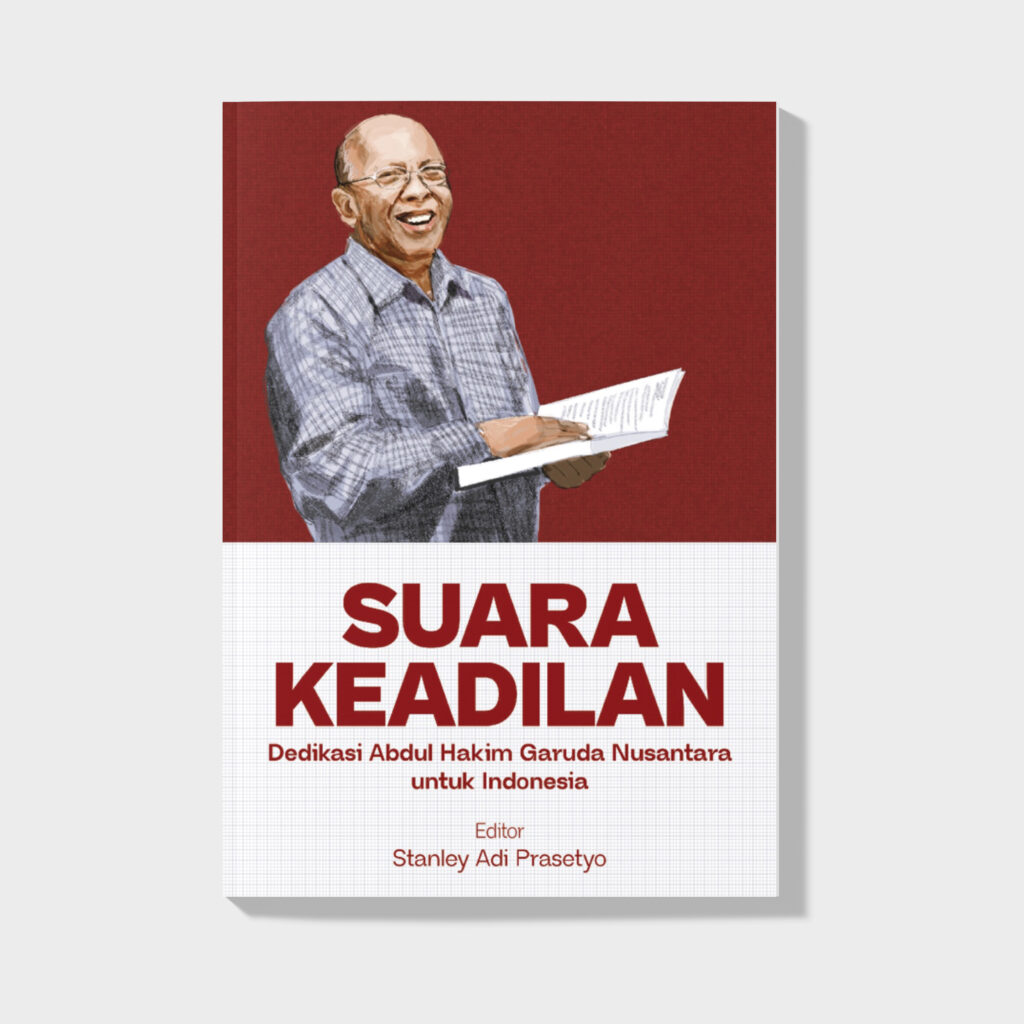 Book Cover: Suara Keadilan: Dedikasi Abdul Hakim Garuda Nusantara untuk Indonesia