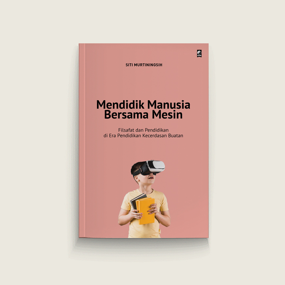 Book Cover: Mendidik Manusia Bersama Mesin: Filsafat dan Pendidikan di Era Kecerdasan Buatan