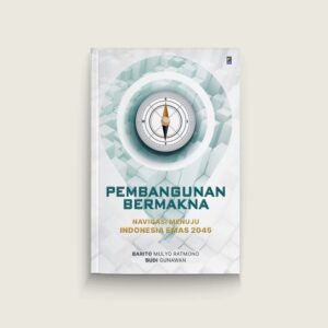 Book Cover: Pembangunan Bermakna: Navigasi Menuju Indonesia Emas 2045