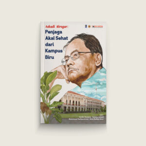 Book Cover: Ashadi Siregar: Penjaga Akal Sehat dari Kampus Biru