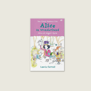 Book Cover: Seri Klasik Pembaca Cilik: Alice in Wonderland (Alice di Negeri Ajaib)