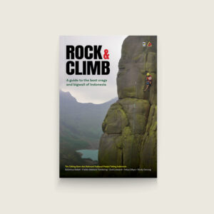 Book Cover: Rock & Climb: A guide to the best crags and bigwall of Indonesia