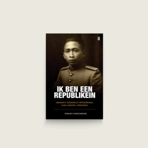 Book Cover: Ik Ben Een Republikein: Memoar R. Soewardjo Tirtosoepono, Guru Jenderal Soedirman
