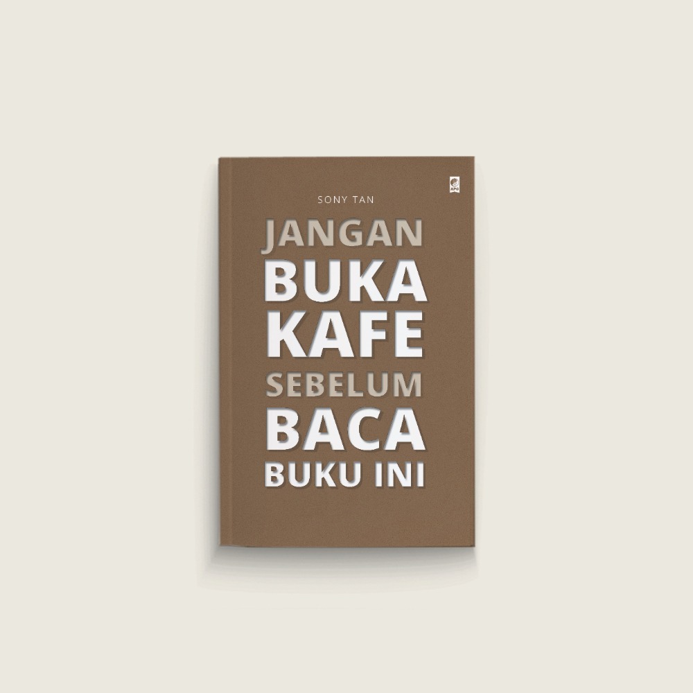 Book Cover: Jangan Buka Kafe Sebelum Baca Buku Ini