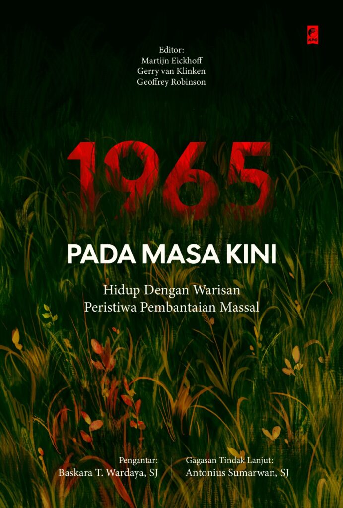 Book Cover: 1965 Pada Masa Kini: Hidup dengan Warisan Peristiwa Pembantaian Massal