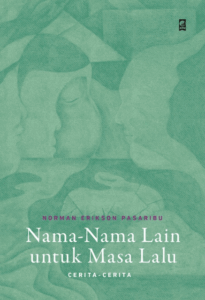 Book Cover: Nama-Nama Lain untuk Masa Lalu: Cerita-Cerita Bagian Satu