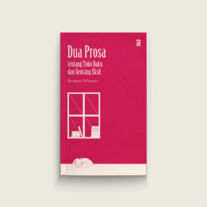 Book Cover: Dua Prosa: Tentang Toko Buku dan Seorang Eksil